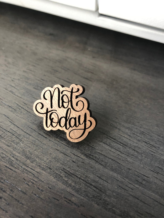 Not Today Pin. Wooden Lapel Pin. Backpack and Tote Pin. Nope, Not Today Satan.